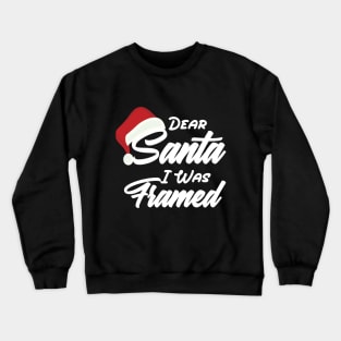 Dear Santa I Was Framed Christmas Candy Cane Naughty Crewneck Sweatshirt